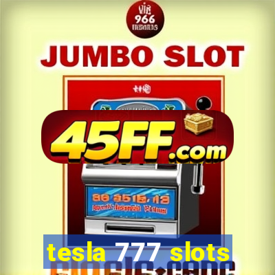 tesla 777 slots